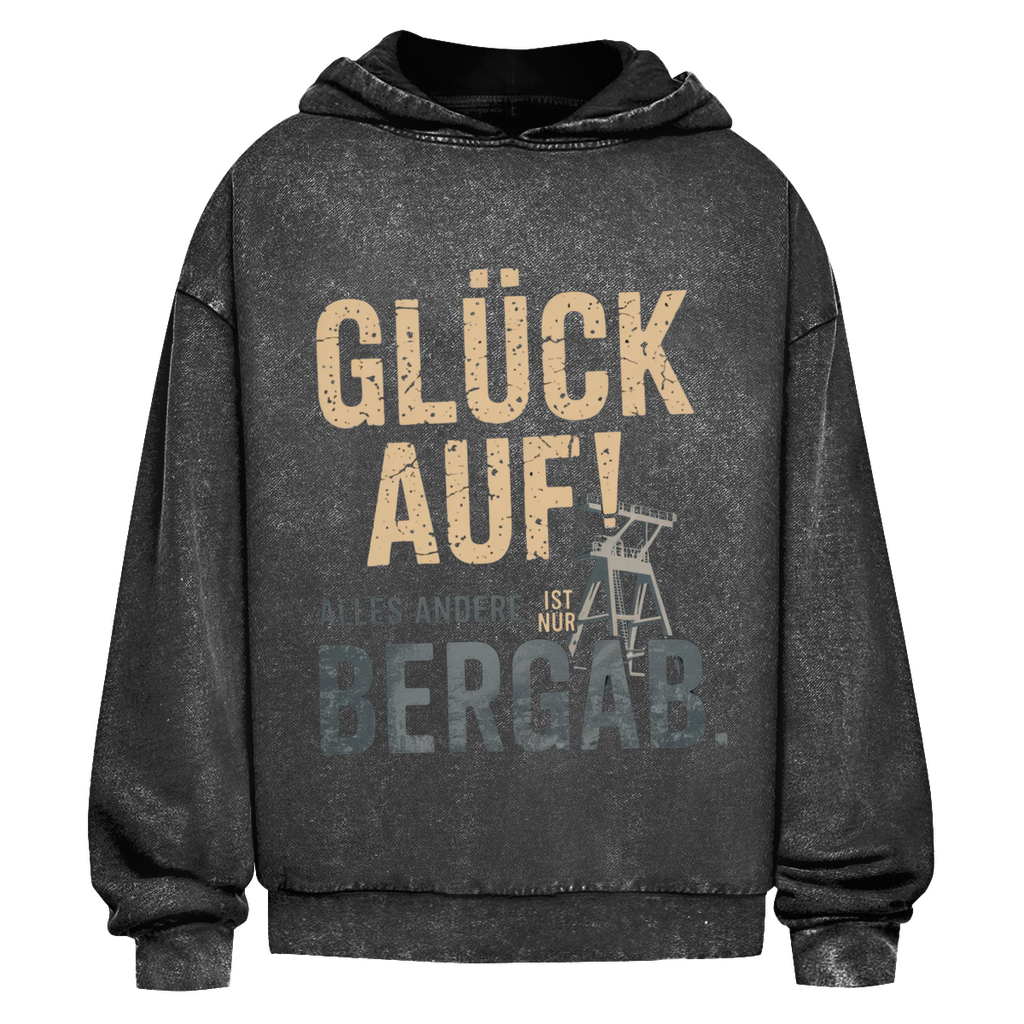 Oversize Washed Hoodie Glück auf! Alles andere ist nur Bergab