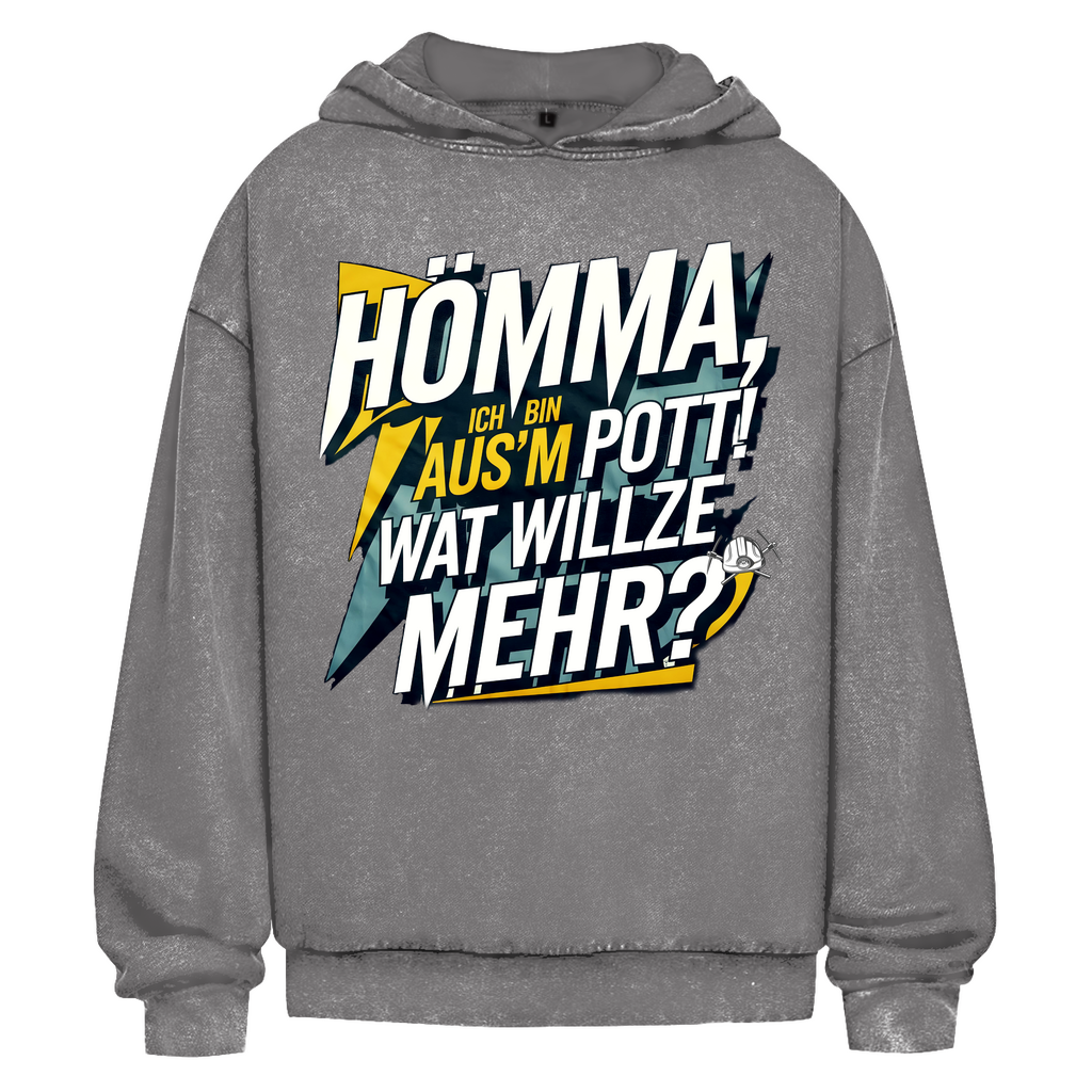 Oversize Washed Hoodie Hömma, ich bin aus m Pott! Wat willze mehr?