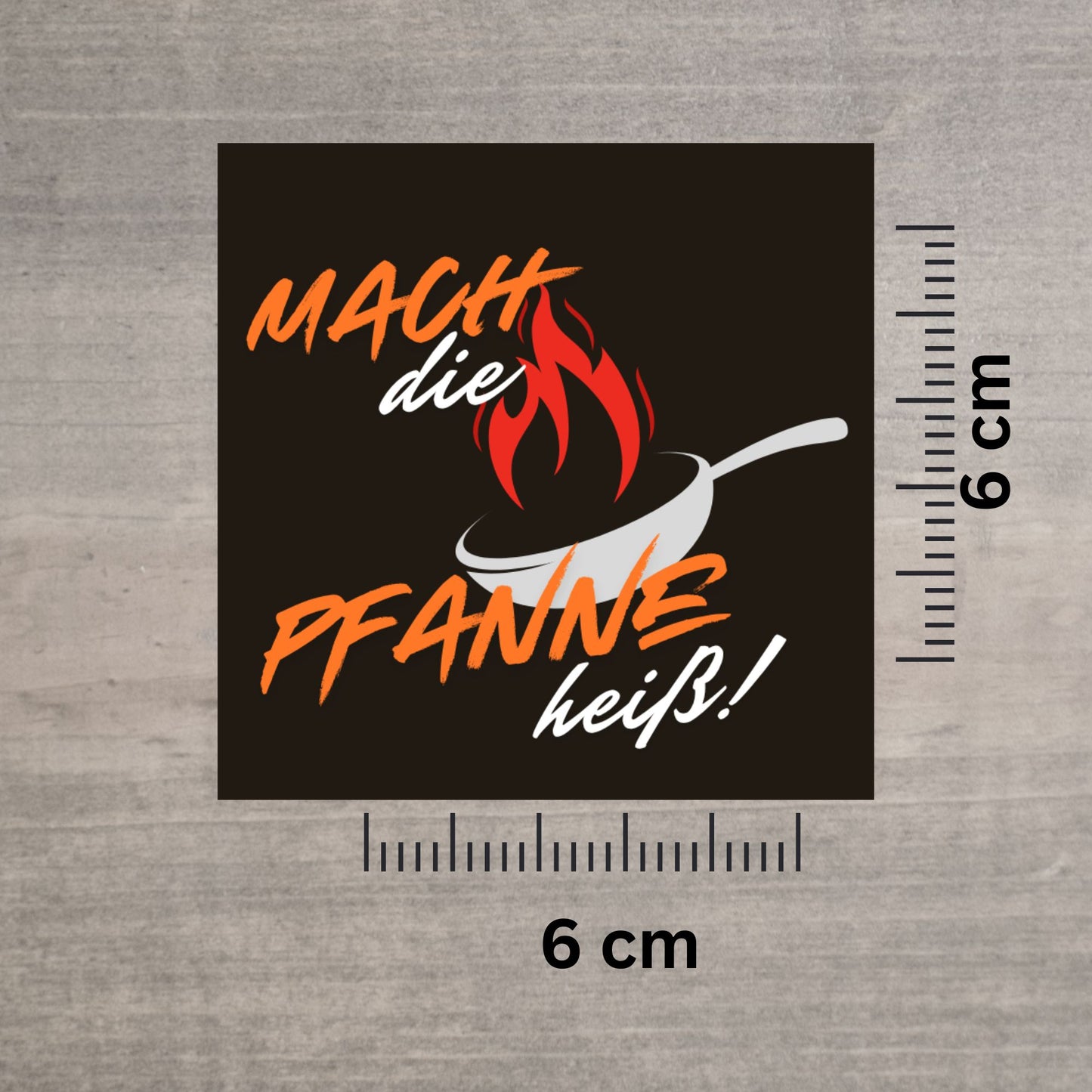 Mach die Pfanne heiß! – Party-Sticker 6x6 cm