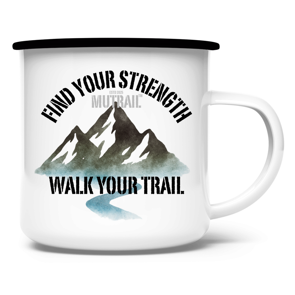 Emaille Tasse – “Find Your Strength – Walk Your Trail”