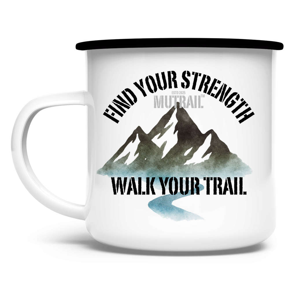 Emaille Tasse – “Find Your Strength – Walk Your Trail”