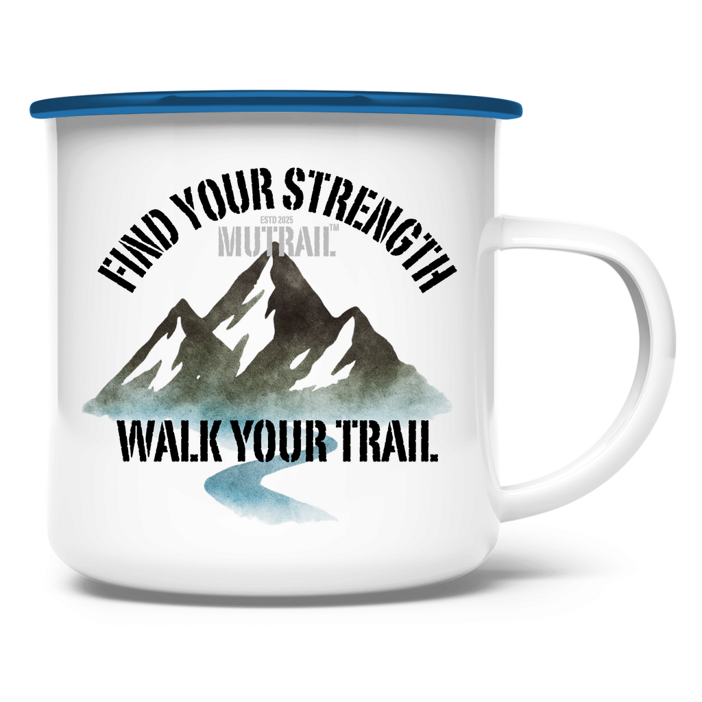 Emaille Tasse – “Find Your Strength – Walk Your Trail”