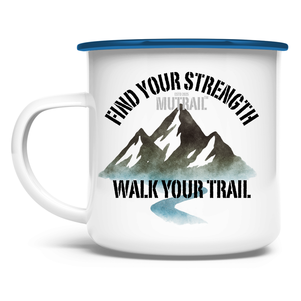 Emaille Tasse – “Find Your Strength – Walk Your Trail”