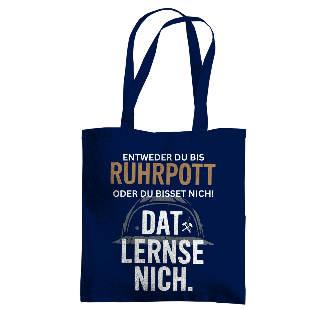 Tragetasche Entweder du bis Ruhrpott, oder du bisset nich.Dat lernse nich