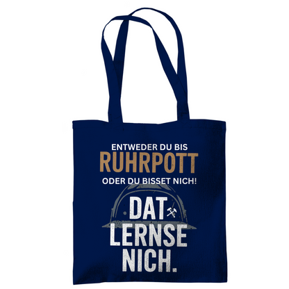 Tragetasche Entweder du bis Ruhrpott, oder du bisset nich.Dat lernse nic