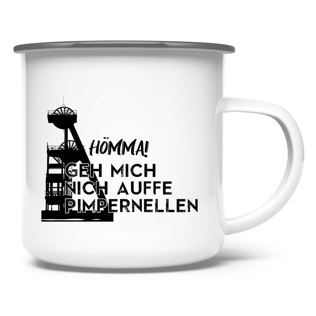 Emaille Tasse Hömma! Geh mich nich auffe Pimpernellen