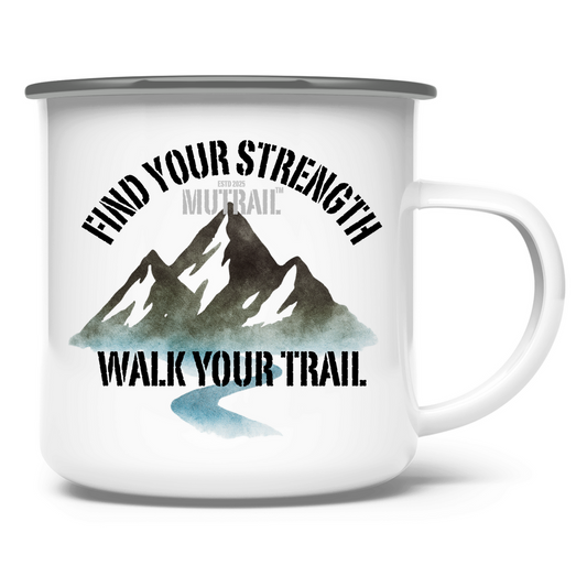 Emaille Tasse – “Find Your Strength – Walk Your Trail”