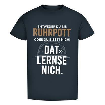 Herren Premium Bio T-Shirt Entweder du bis Ruhrpott, oder du bisset nich.Dat lernse nich