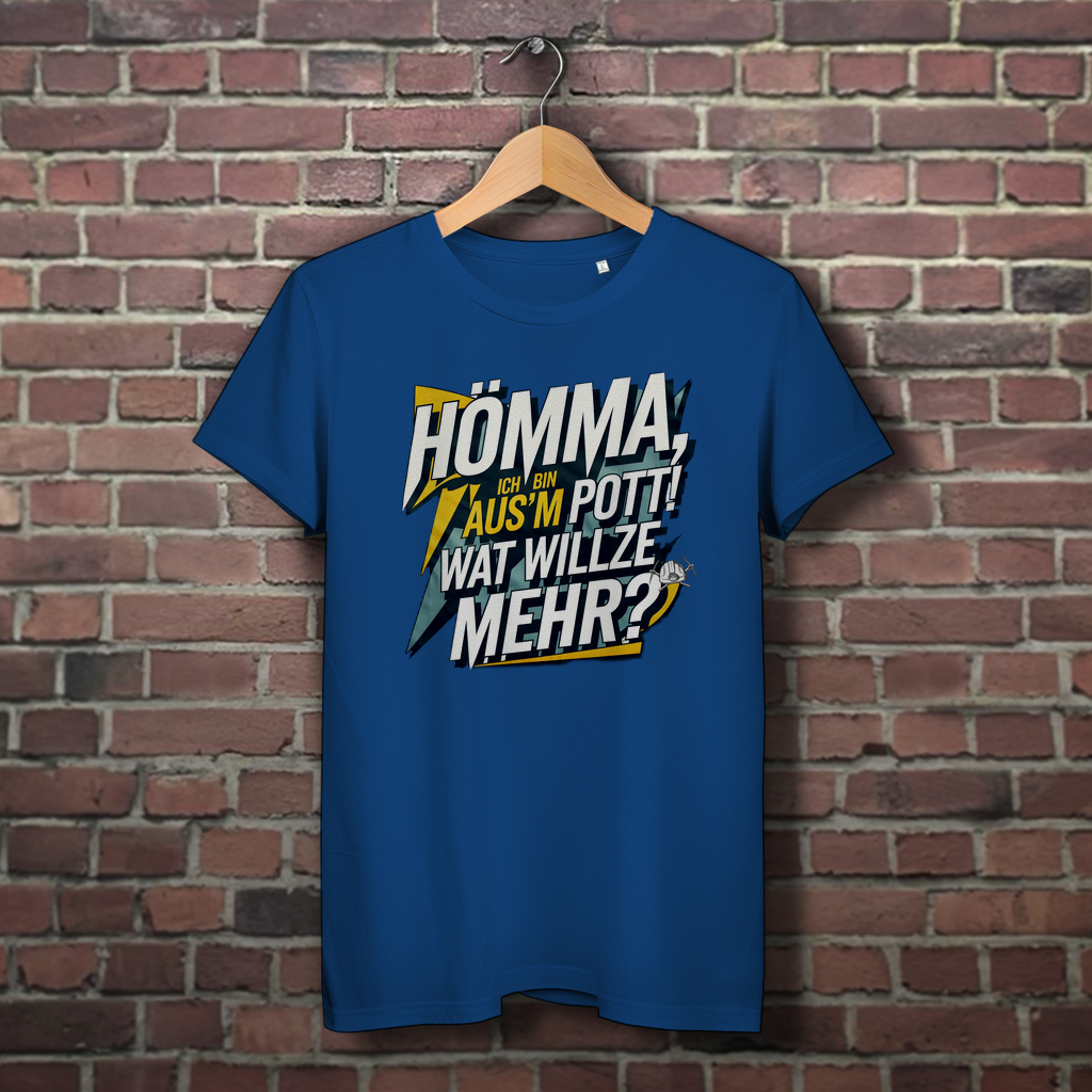 Damen Premium Bio T-Shirt Hömma, ich bin aus’m Pott!  Wat willze mehr?