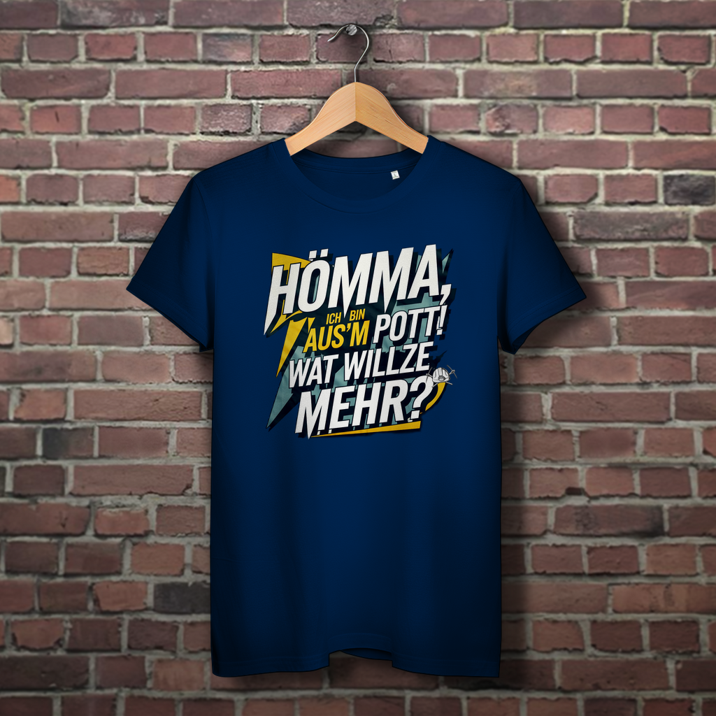 Damen Premium Bio T-Shirt Hömma, ich bin aus’m Pott!  Wat willze mehr?