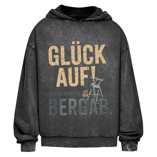 Oversize Washed Hoodie Glück auf! Alles anderer ist nur Bergab