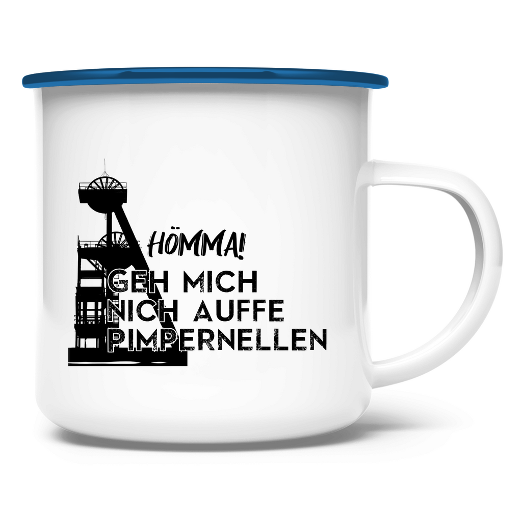 Emaille Tasse Hömma! Geh mich nich auffe Pimpernellen