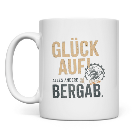 Keramiktasse Glück Auf Alles andere ist Bergab – Ruhrpott Design