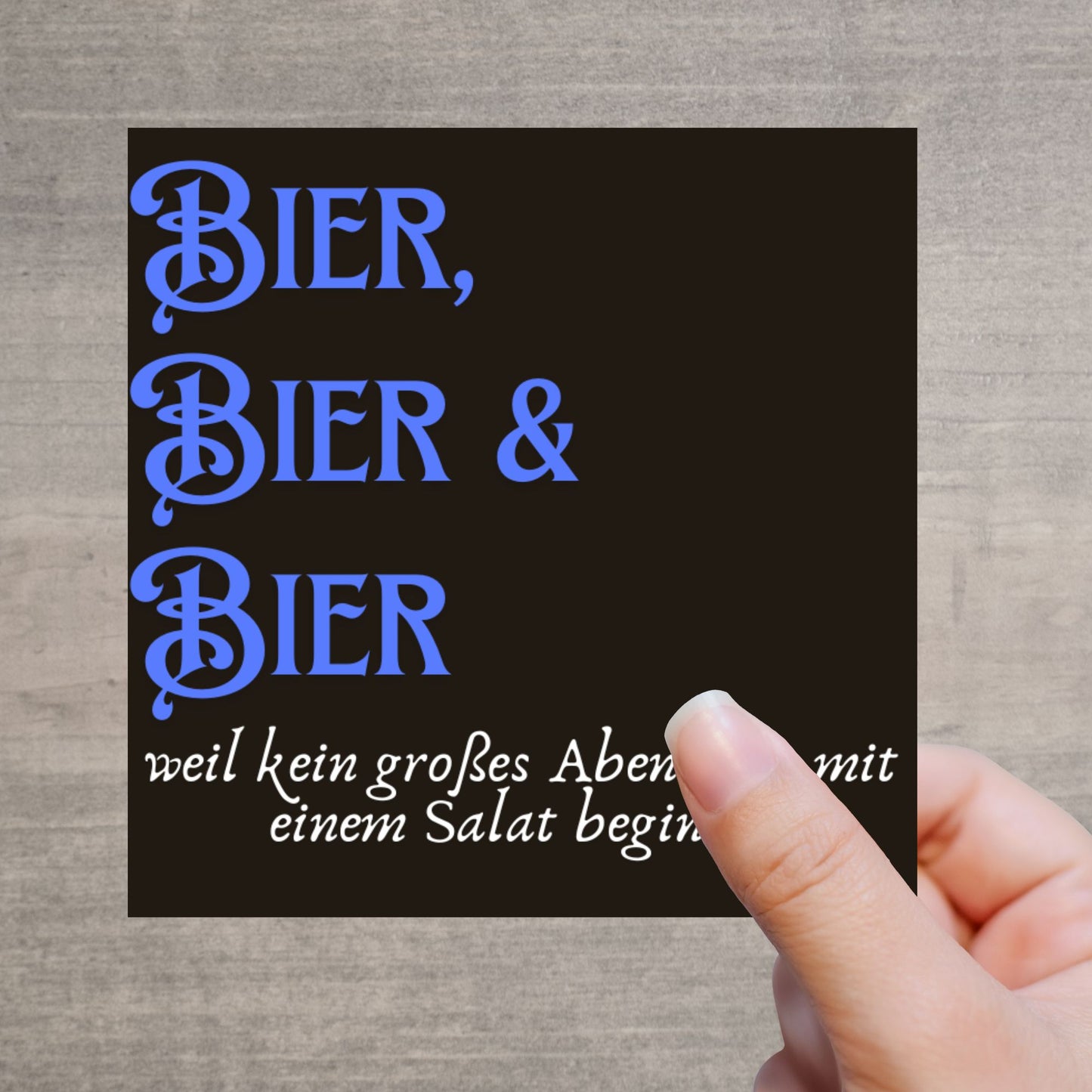 Bier, Bier & Bier Sticker – 6x6 cm Männerhumor