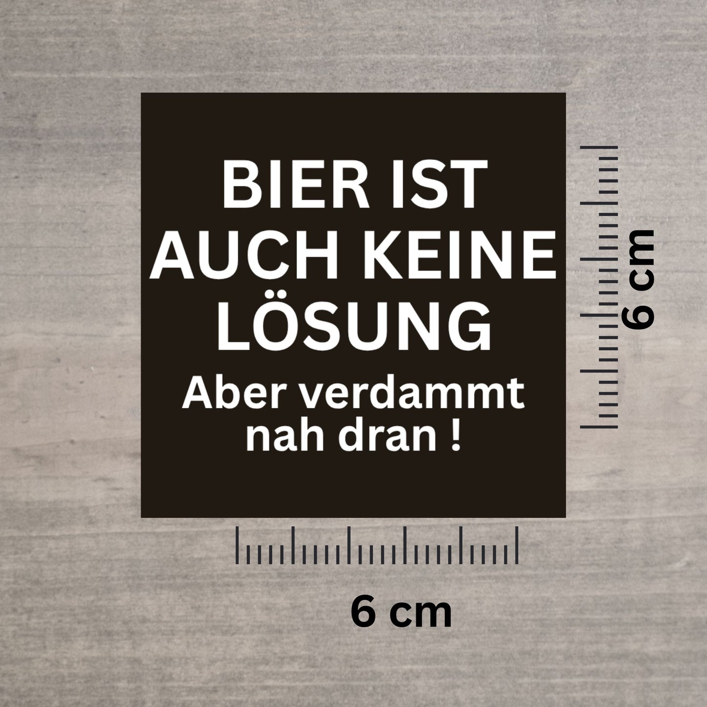 Bier ist keine Lösung Sticker – 6x6 cm Party-Gag