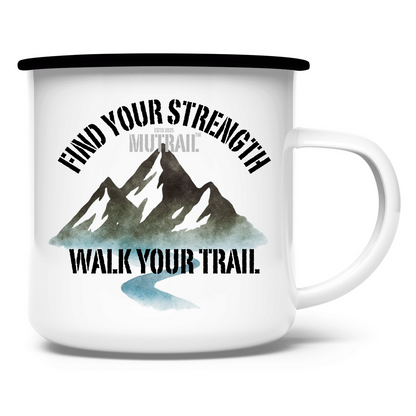 Emaille Tasse – “Find Your Strength – Walk Your Trail”