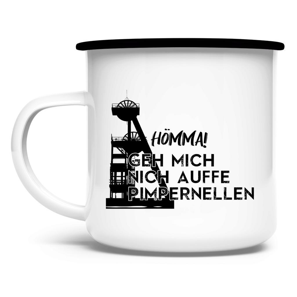 Emaille Tasse Hömma! Geh mich nich auffe Pimpernellen