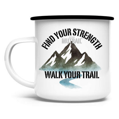 Emaille Tasse – “Find Your Strength – Walk Your Trail”