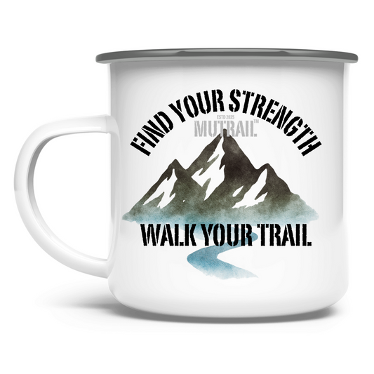 Emaille Tasse – “Find Your Strength – Walk Your Trail”