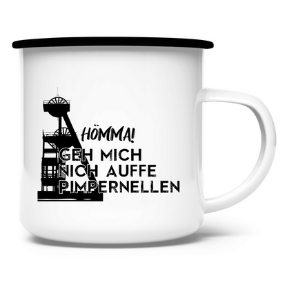 Emaille Tasse Hömma! Geh mich nich auffe Pimpernellen