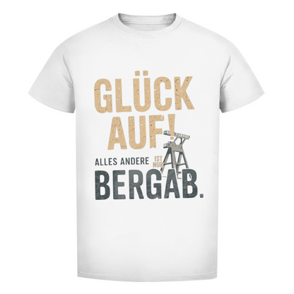 Herren Premium Bio T-Shirt Glück auf! Alles anderer ist nur Bergab