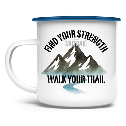 Emaille Tasse – “Find Your Strength – Walk Your Trail”