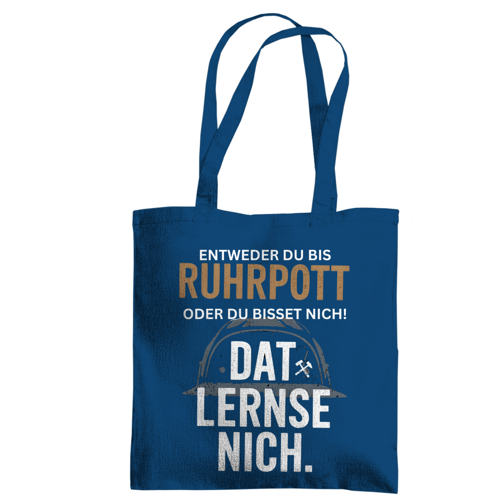 Tragetasche Entweder du bis Ruhrpott, oder du bisset nich.Dat lernse nic